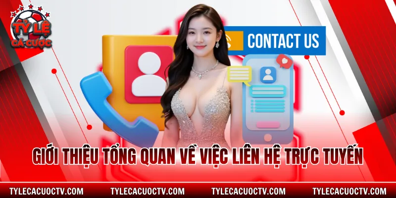 Giới thiệu tổng quan về việc liên hệ trực tuyến