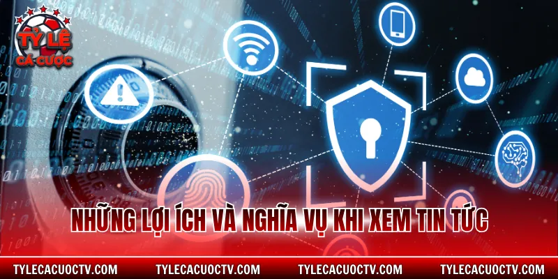 Những lợi ích và nghĩa vụ khi xem tin tức