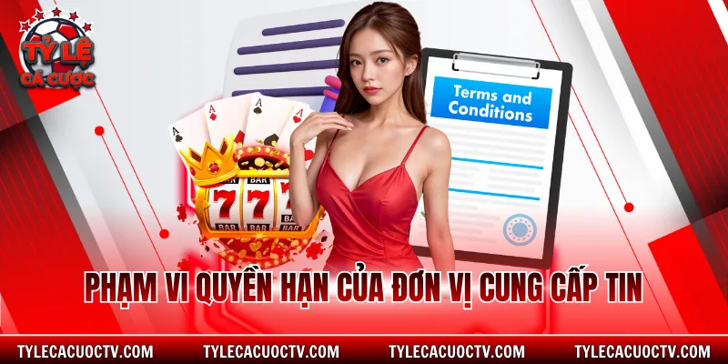 Phạm vi quyền hạn của đơn vị cung cấp tin