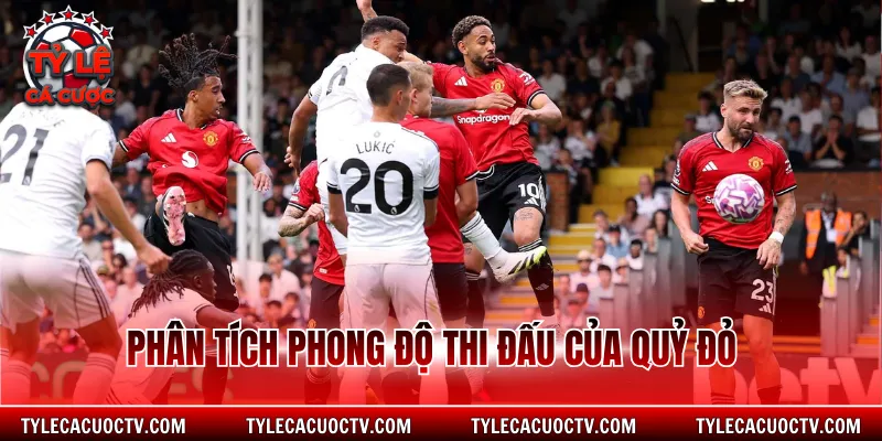 Phân tích phong độ thi đấu của Quỷ Đỏ